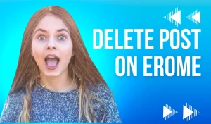 How to delete posts on Erome