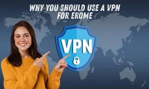 Why You Should Use a VPN for Erome
