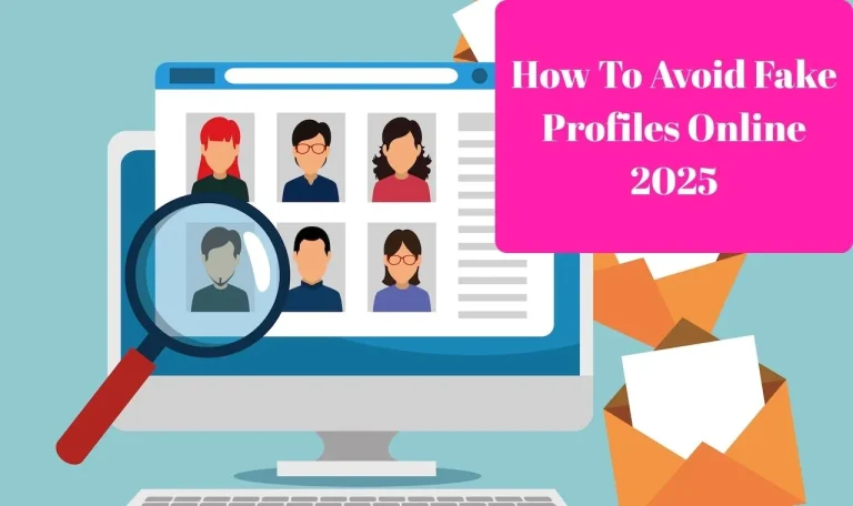 How to avoid fake profiles online 2025