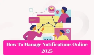 How to manage notifications online 2025