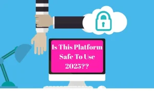 Is this platform safe to use 2025