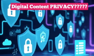 Digital Content Privacy Tips